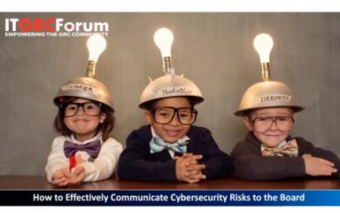How to Effectively Communicate Cybersecurity Risks to the Board Webinar